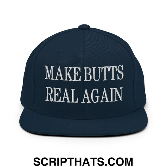 Make Butts Real Again Embroidered Flat Bill Brim Snapback Hat Dark Navy