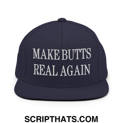 Make Butts Real Again Embroidered Flat Bill Brim Snapback Hat Navy