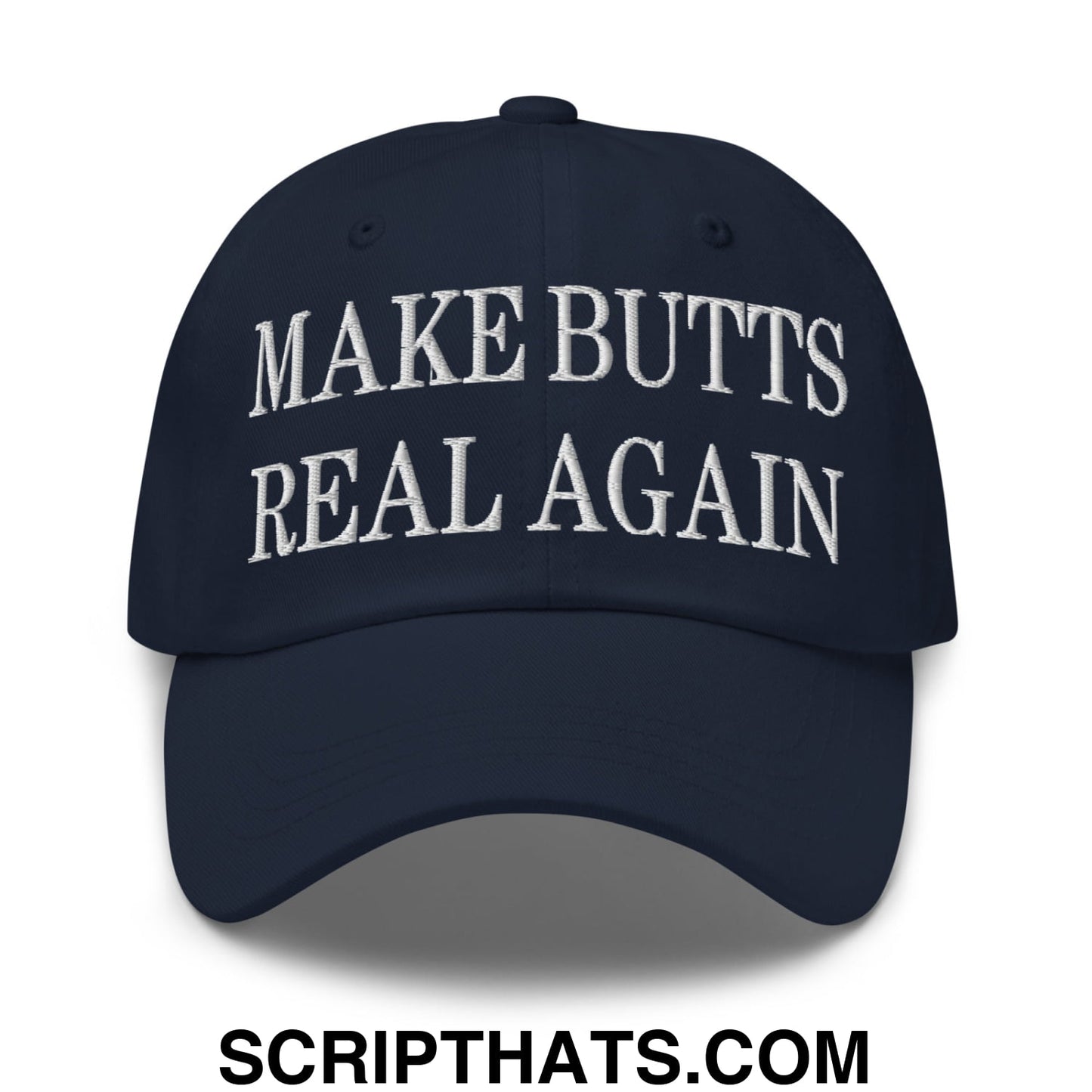 Make Butts Real Again Embroidered Unstructured Dad Hat Navy