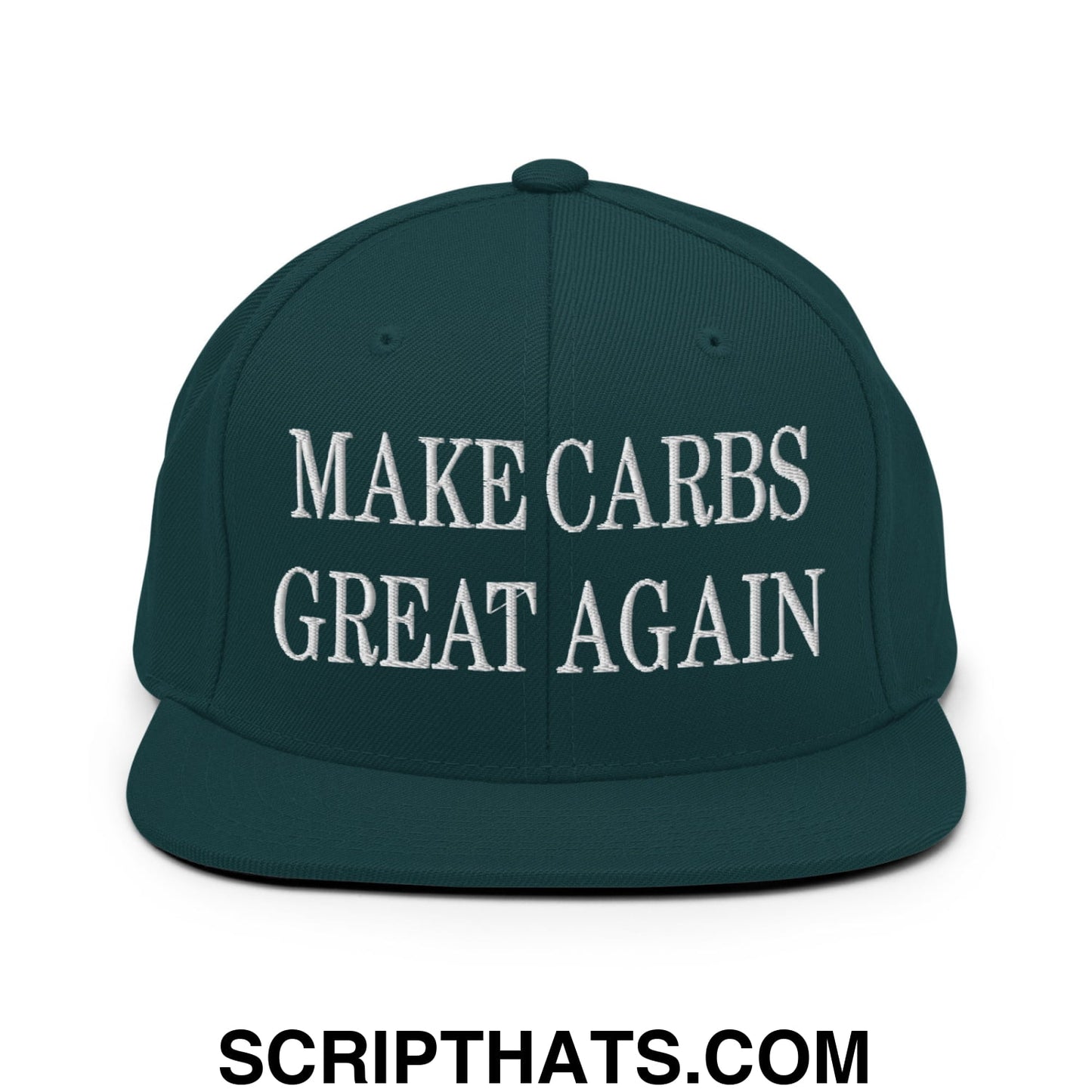 Make Carbs Great Again Embroidered Flat Bill Brim Snapback Hat Spruce