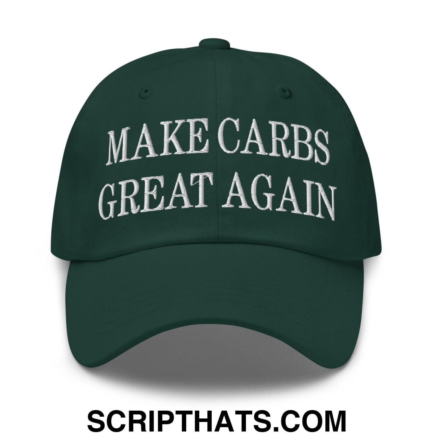 Make Carbs Great Again Embroidered Unstructured Dad Hat Spruce