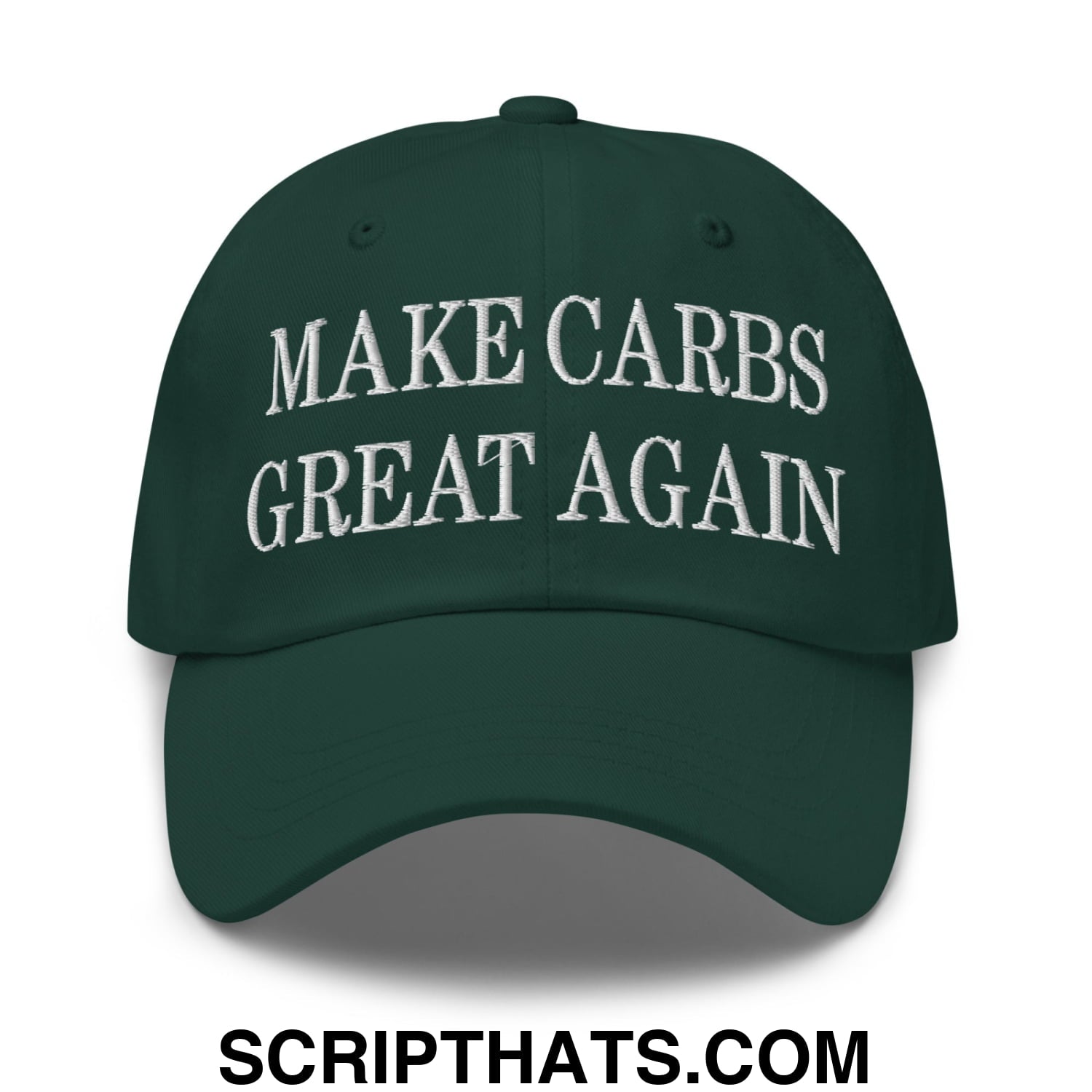 Make Carbs Great Again Embroidered Unstructured Dad Hat Spruce
