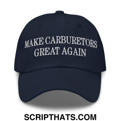 Navy blue unstructured dad hat with white embroidered text make carburetors great again on the front