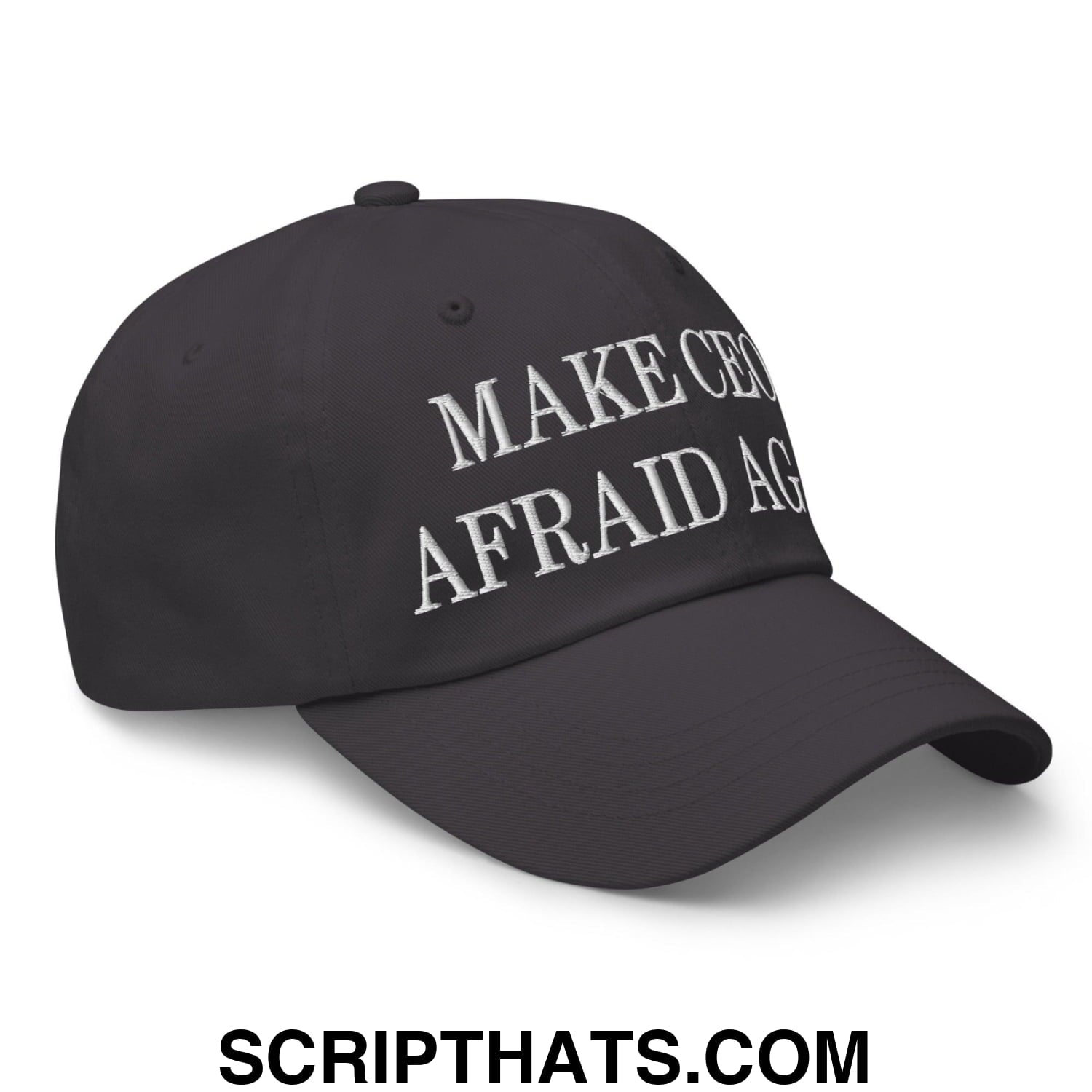 Make CEOs Afraid Again Embroidered Dad Hat Dark Grey