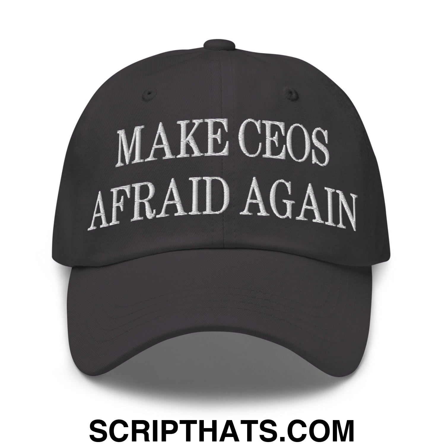 Make CEOs Afraid Again Embroidered Dad Hat Dark Grey