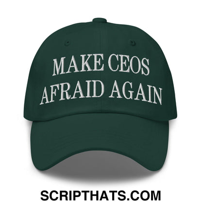 Make CEOs Afraid Again Embroidered Dad Hat Spruce