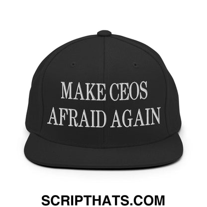 Make CEOs Afraid Again Embroidered Flat Bill Brim Snapback Hat Black