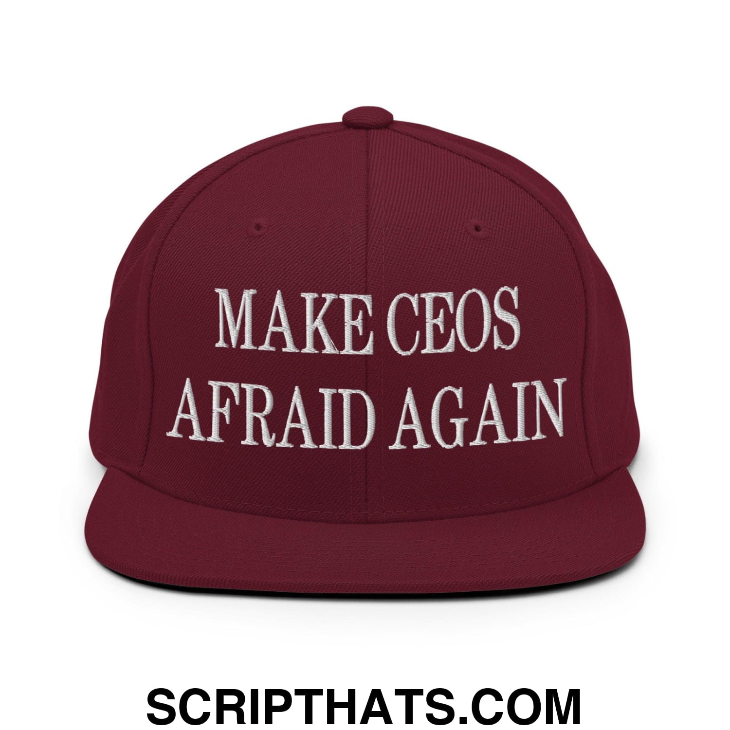 Make CEOs Afraid Again Embroidered Flat Bill Brim Snapback Hat Maroon