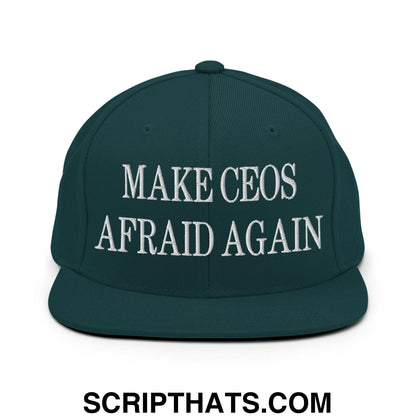 Make CEOs Afraid Again Embroidered Flat Bill Brim Snapback Hat Spruce
