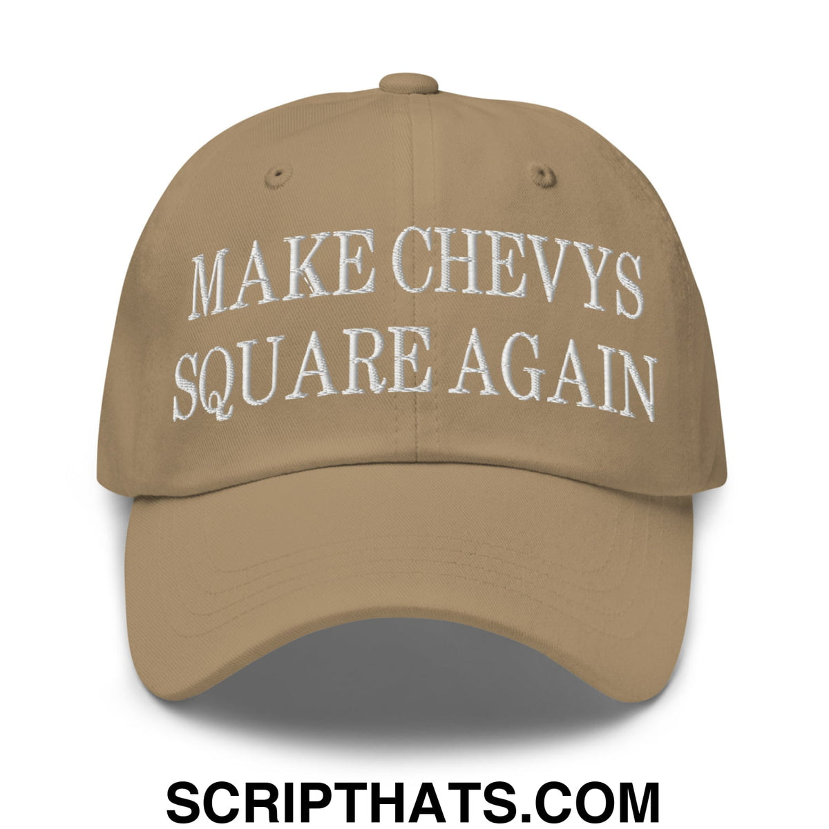 Tan unstructured dad hat with white embroidered text make chevys square again on the front panel