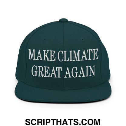 Make Climate Great Again Embroidered Flat Bill Brim Snapback Hat Spruce