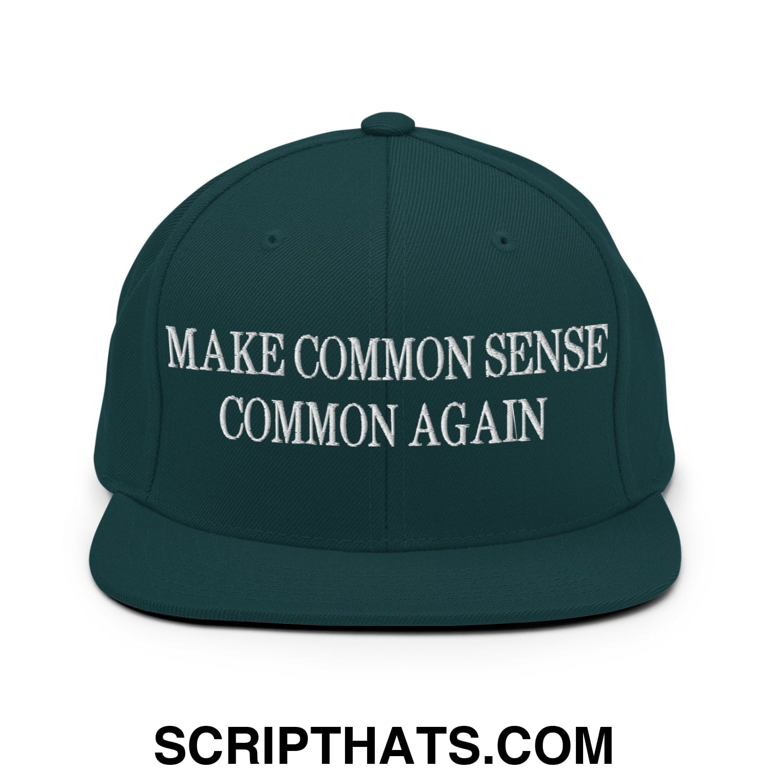 Make Common Sense Common Again Embroidered Flat Bill Brim Snapback Hat Spruce