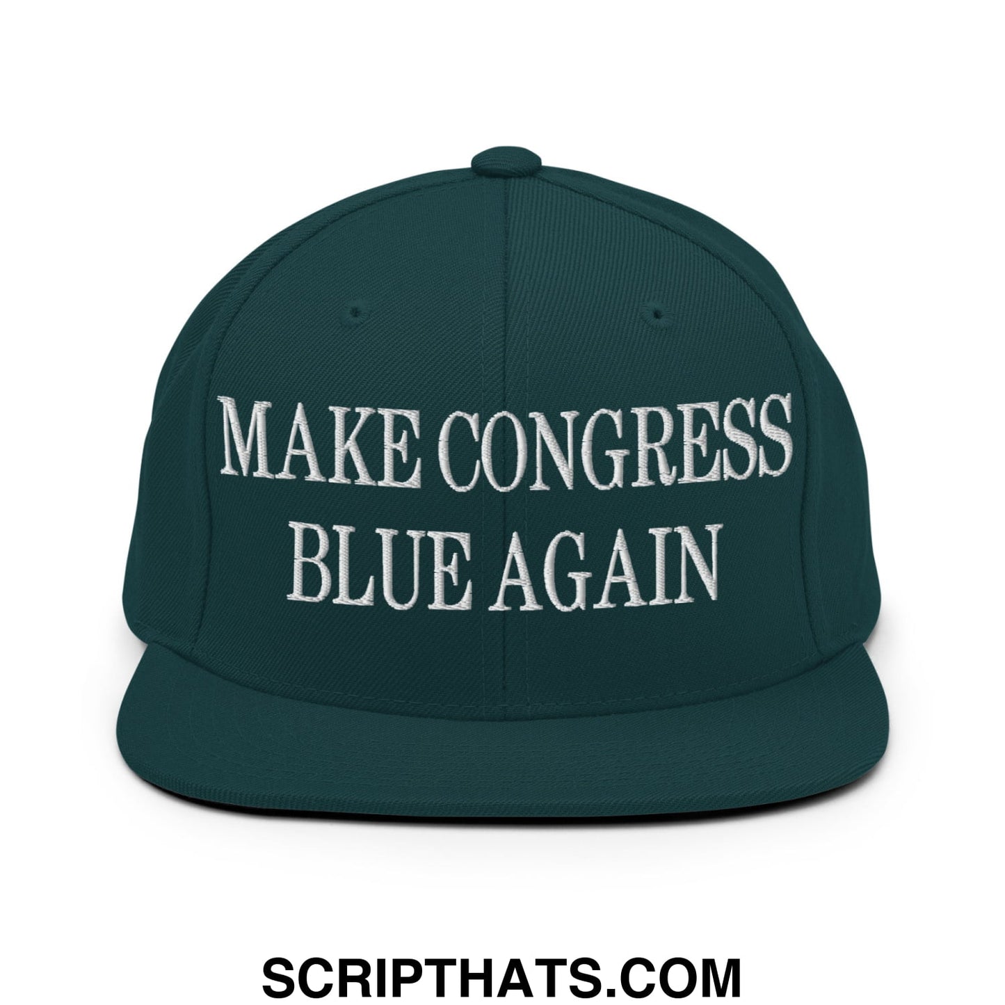 Make Congress Blue Again Embroidered Flat Bill Brim Snapback Hat Spruce