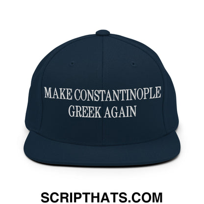 Make Constantinople Greek Again Embroidered Flat Bill Brim Snapback Hat Dark Navy