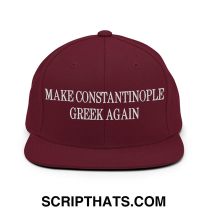 Make Constantinople Greek Again Embroidered Flat Bill Brim Snapback Hat Maroon