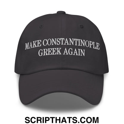 Make Constantinople Greek Again Embroidered Unstructured Dad Hat Dark Grey