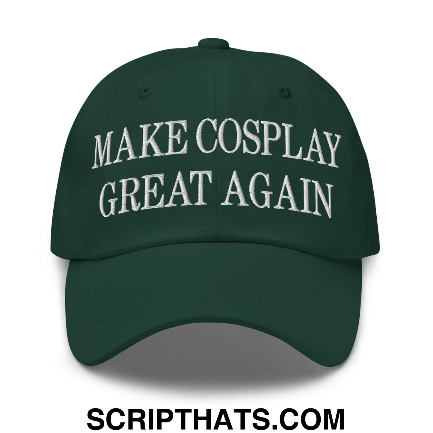 Make Cosplay Great Again Embroidered Unstructured Dad Hat Spruce