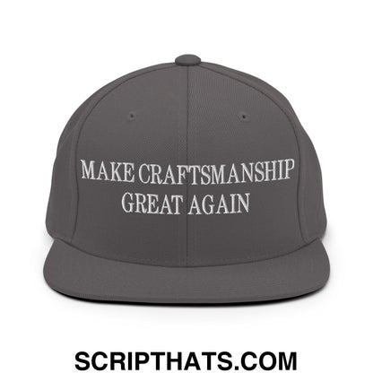 Make Craftsmanship Great Again Embroidered Flat Bill Brim Snapback Hat Dark Grey