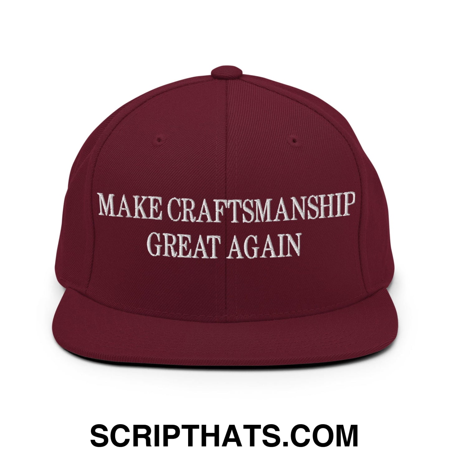 Make Craftsmanship Great Again Embroidered Flat Bill Brim Snapback Hat Maroon