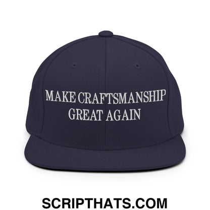 Make Craftsmanship Great Again Embroidered Flat Bill Brim Snapback Hat Navy