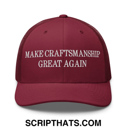 Make Craftsmanship Great Again Embroidered Mesh Trucker Hat Cranberry