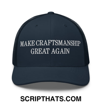 Make Craftsmanship Great Again Embroidered Mesh Trucker Hat Navy