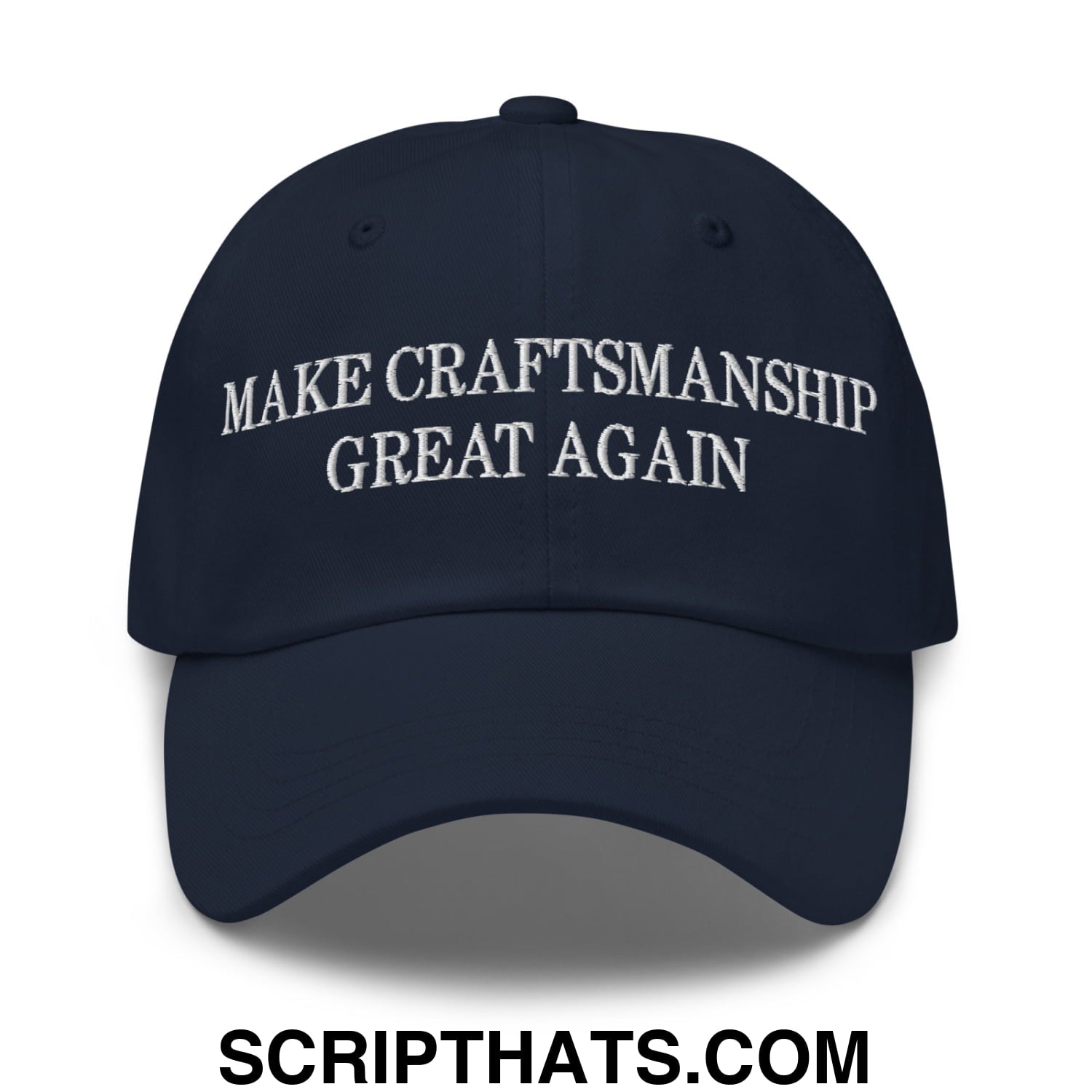 Make Craftsmanship Great Again Embroidered Unstructured Dad Hat Navy