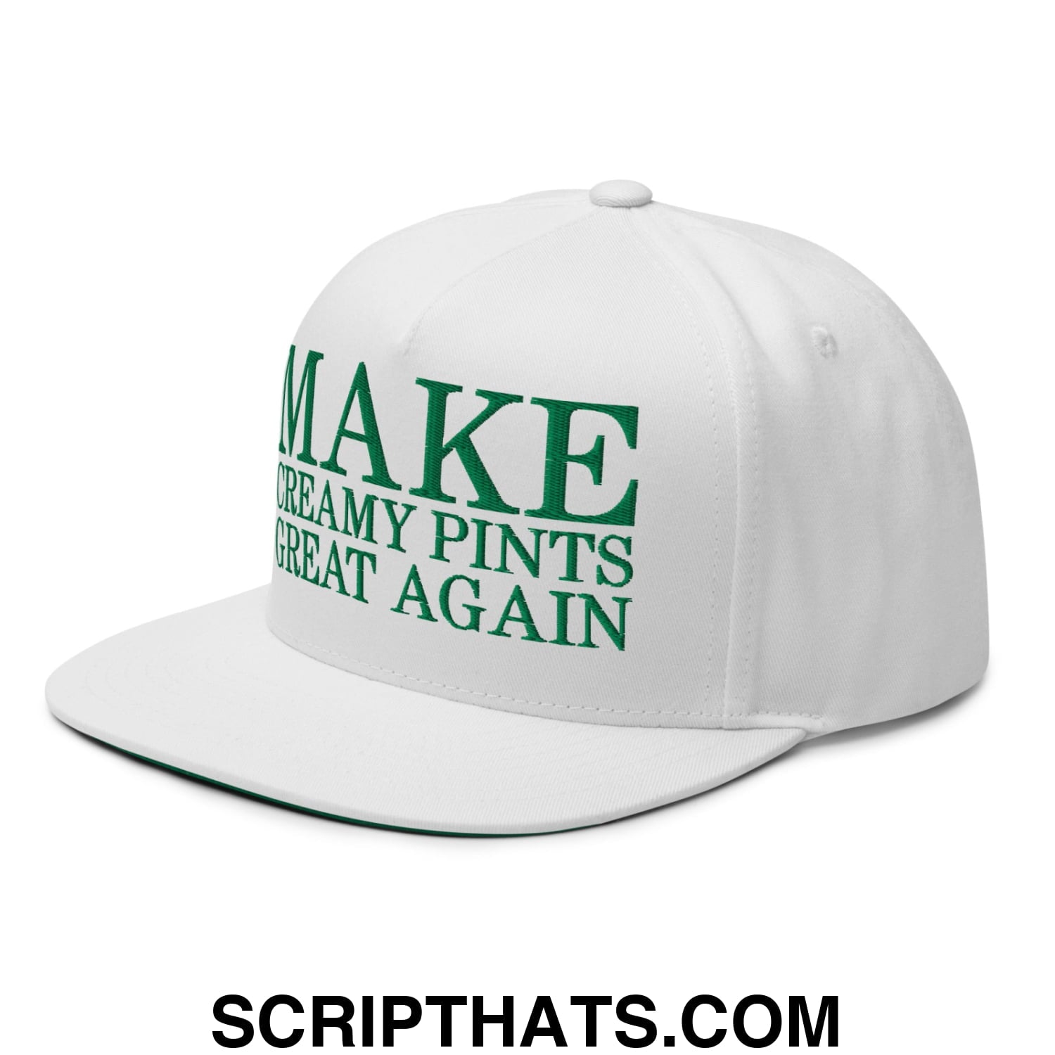 Make Creamy Pints Great Again Embroidered Flat Bill Brim 5 Panel Snapback Hat White