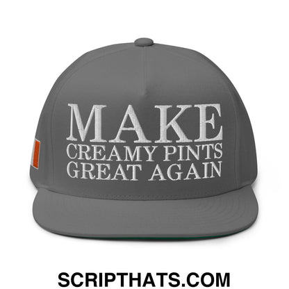 Make Creamy Pints Great Again Embroidered Flat Bill Brim 5 Panel Snapback Hat Grey
