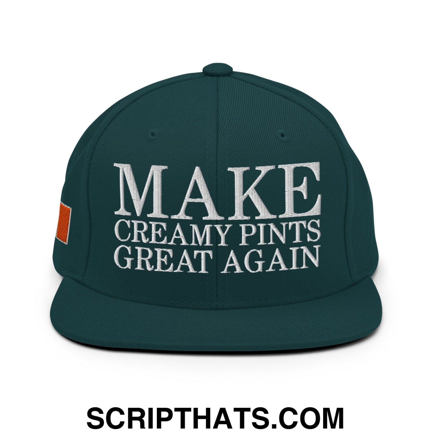 Make Creamy Pints Great Again Embroidered Flat Bill Brim Snapback Hat Spruce