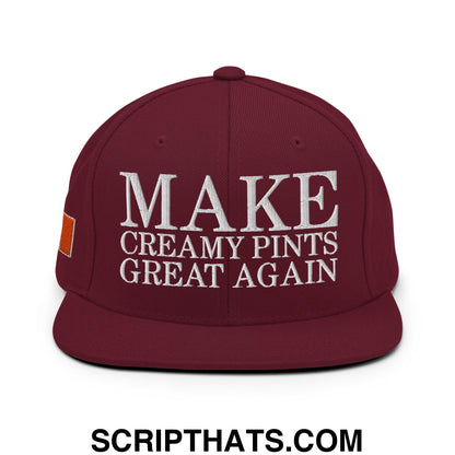 Make Creamy Pints Great Again Embroidered Flat Bill Brim Snapback Hat Maroon