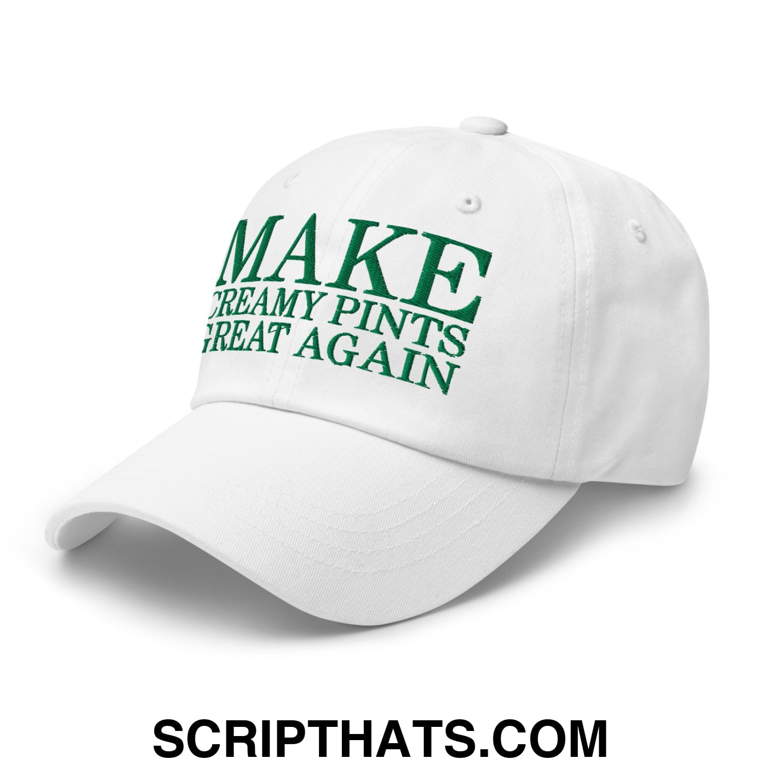 Make Creamy Pints Great Again Embroidered Unstructured Dad Hat White