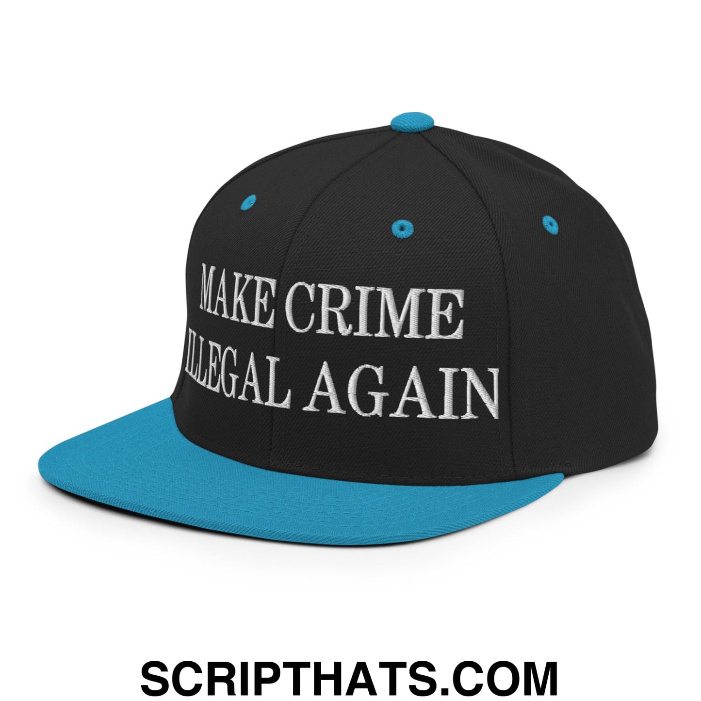 Make Crime Illegal Again Embroidered Flat Bill Brim Snapback Hat Black Teal