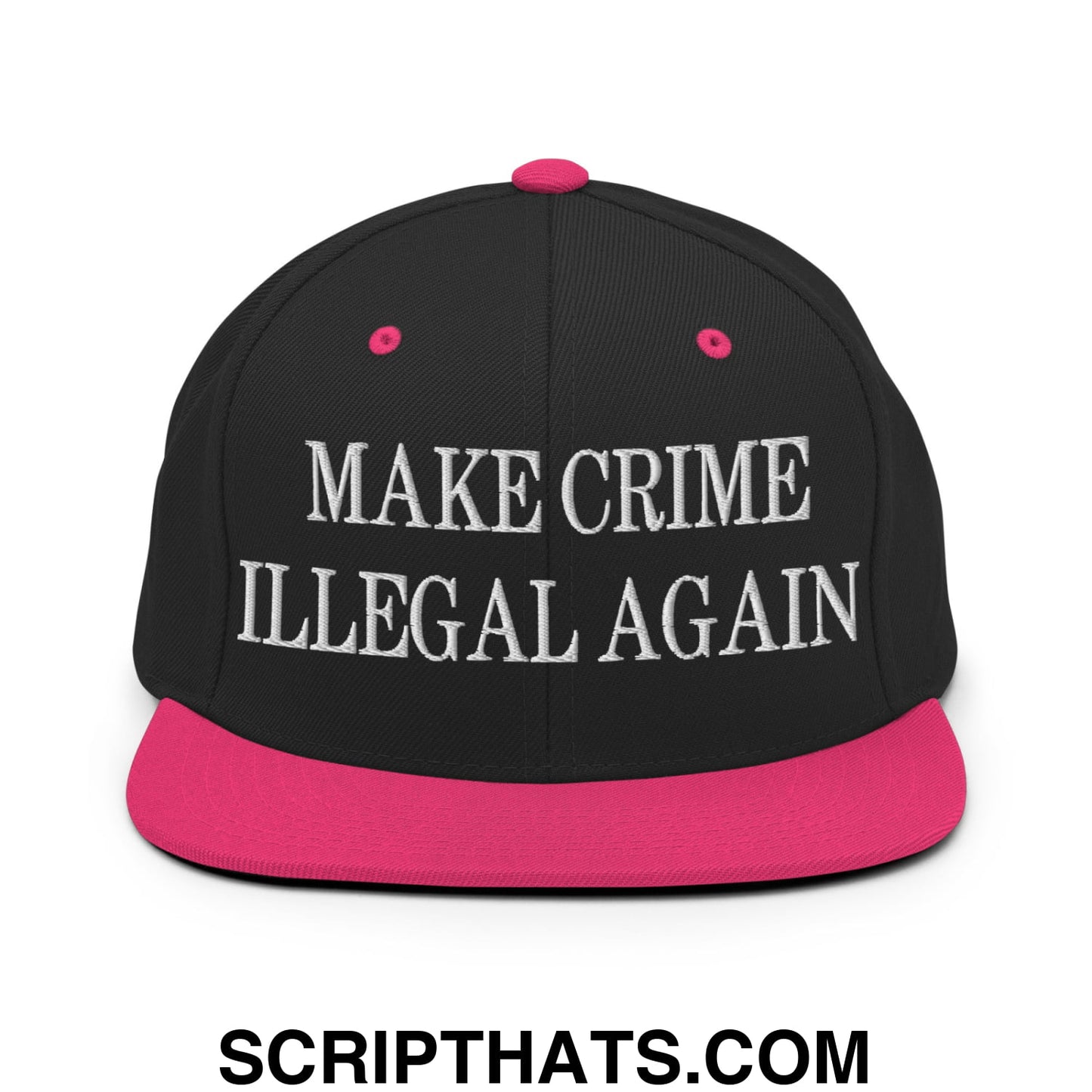 Make Crime Illegal Again Embroidered Flat Bill Brim Snapback Hat Black Neon Pink