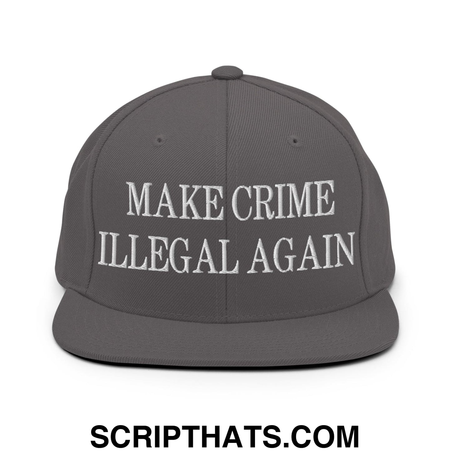 Make Crime Illegal Again Embroidered Flat Bill Brim Snapback Hat Dark Grey