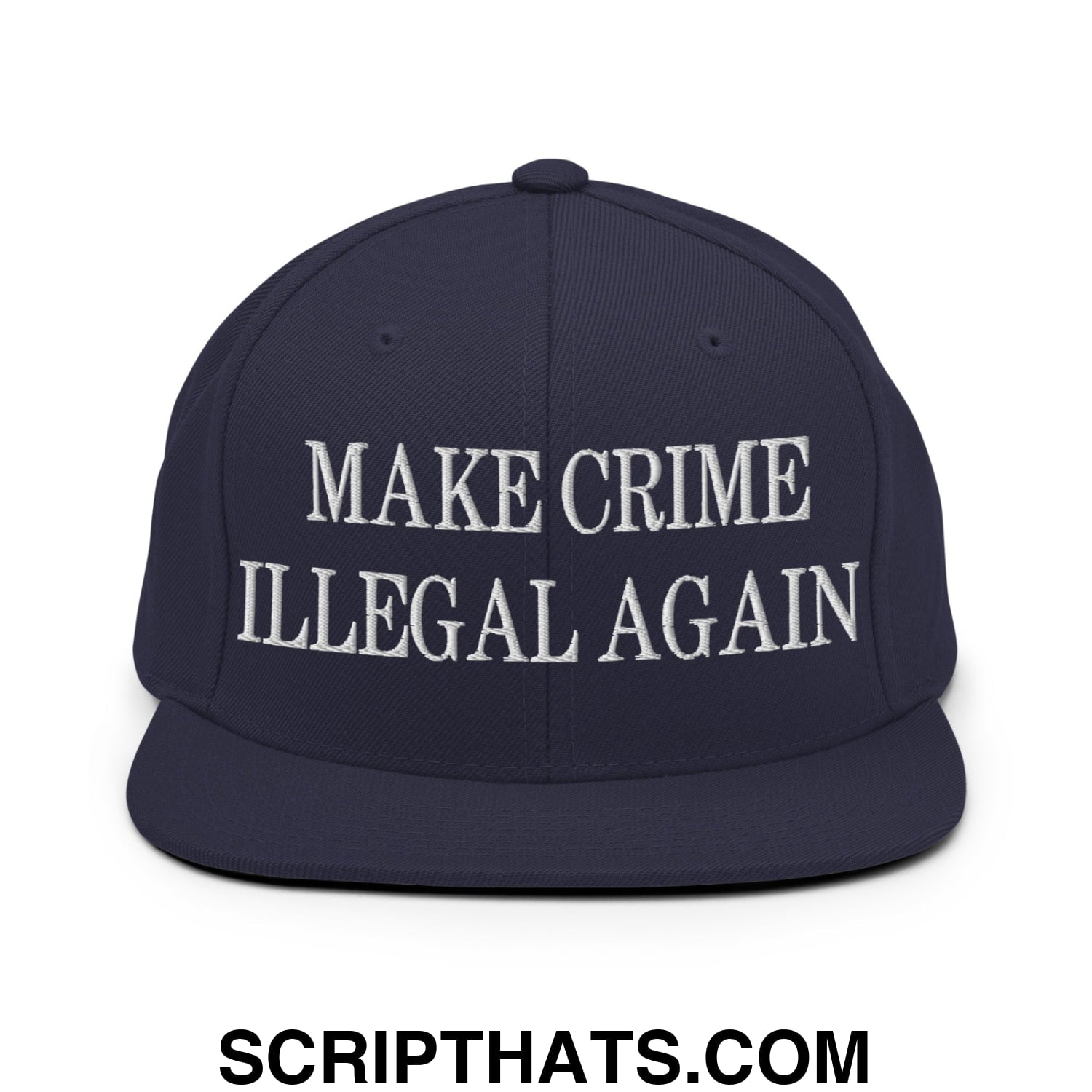Make Crime Illegal Again Embroidered Flat Bill Brim Snapback Hat Navy