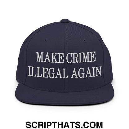 Make Crime Illegal Again Embroidered Flat Bill Brim Snapback Hat Navy