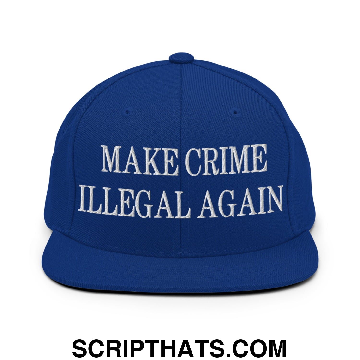 Make Crime Illegal Again Embroidered Flat Bill Brim Snapback Hat Royal Blue