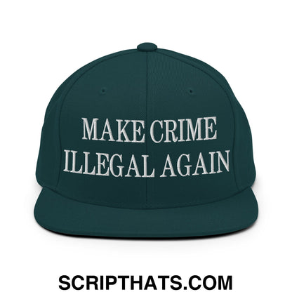 Make Crime Illegal Again Embroidered Flat Bill Brim Snapback Hat Spruce