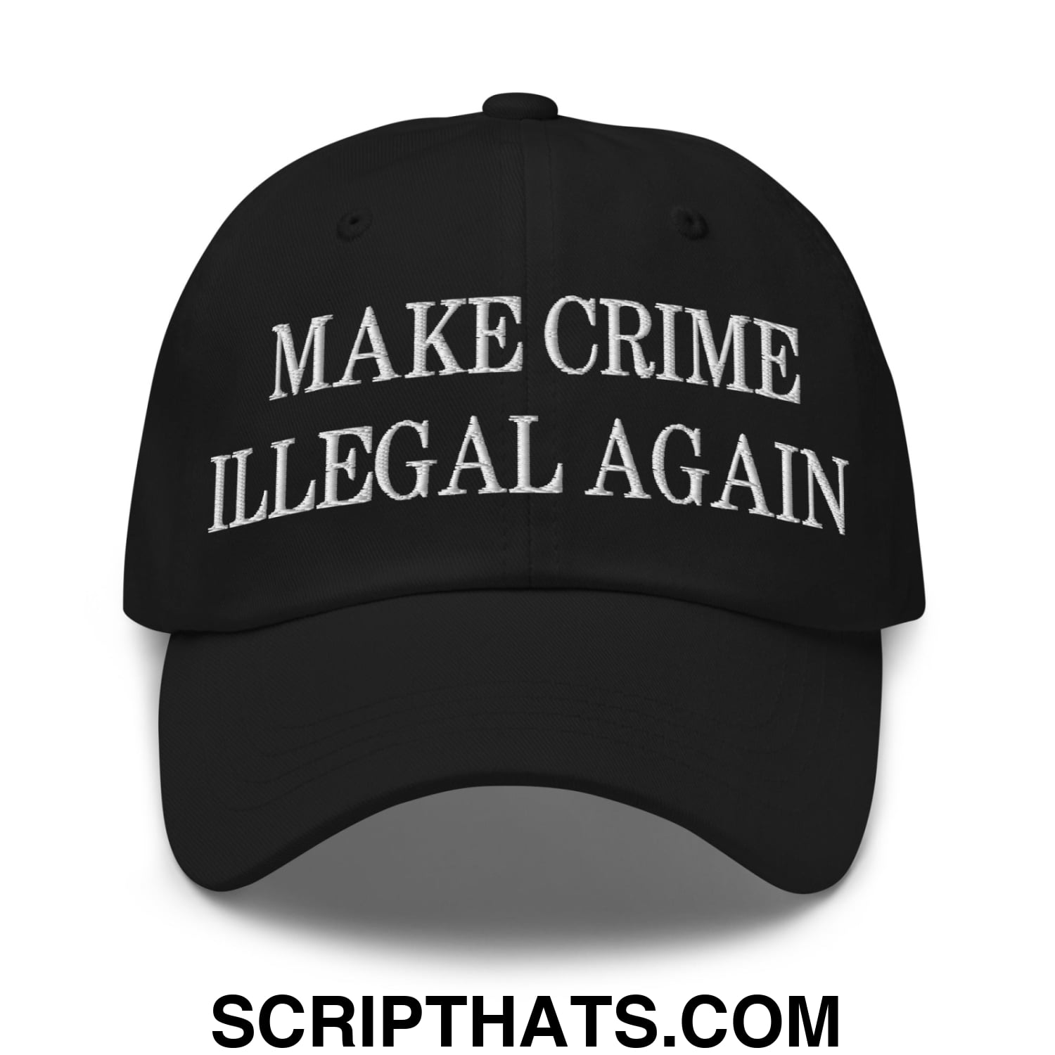 Make Crime Illegal Again Embroidered Unstructured Dad Hat Black