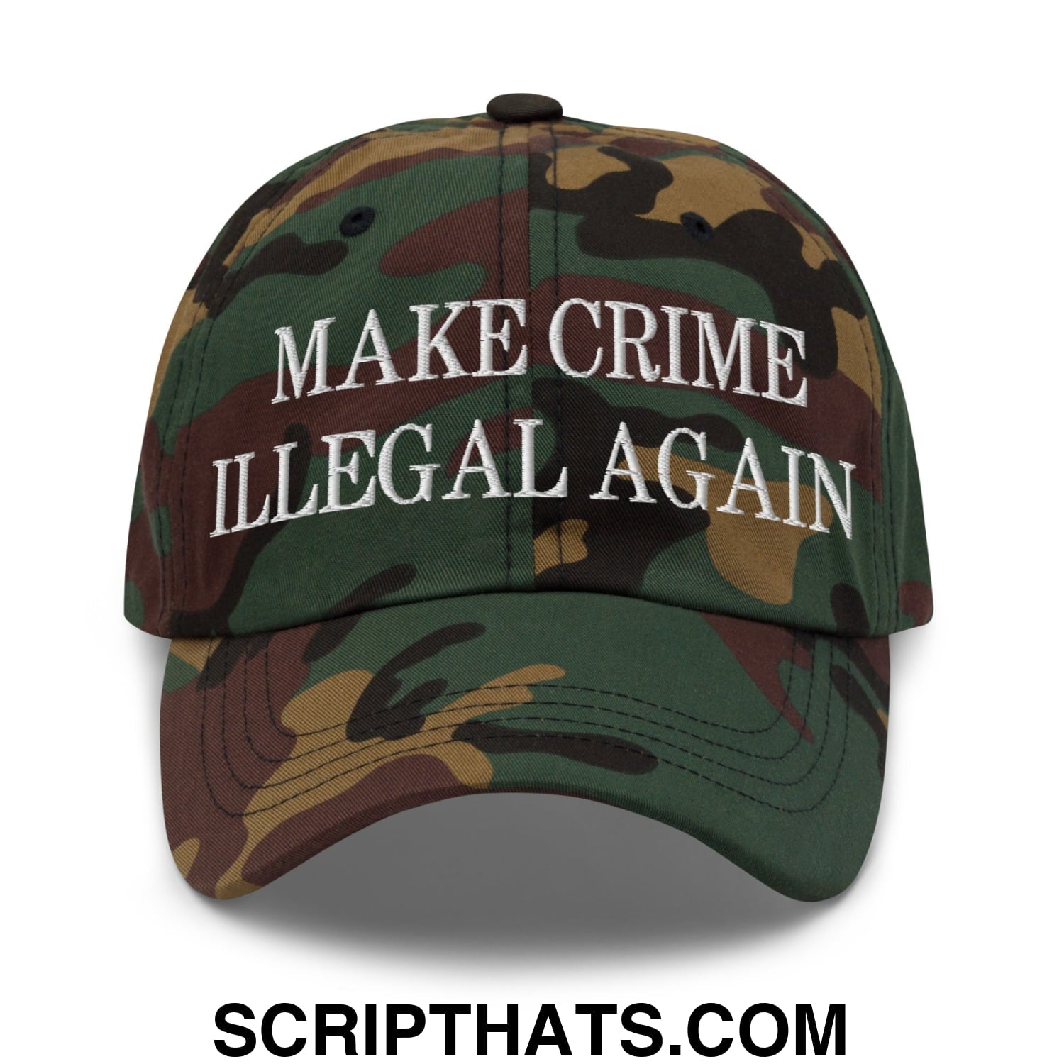 Make Crime Illegal Again Embroidered Unstructured Dad Hat Green Camo