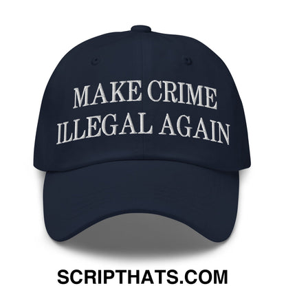 Make Crime Illegal Again Embroidered Unstructured Dad Hat Navy