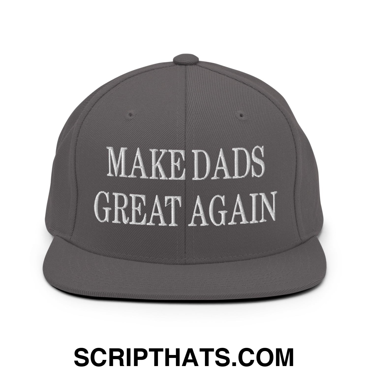 Gray snapback hat with white embroidered make dads great again text and flat bill brim design