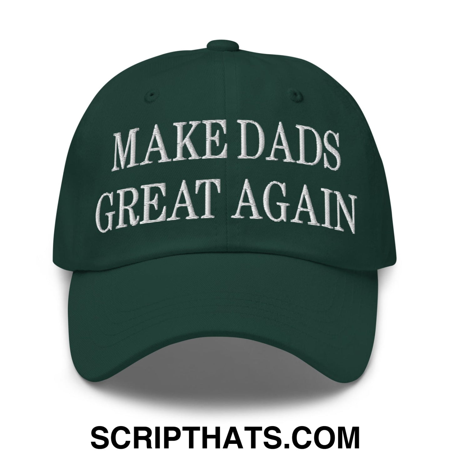 Make Dads Great Again Embroidered Unstructured Dad Hat Spruce