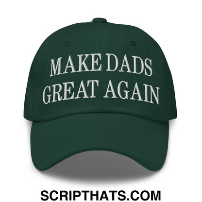 Make Dads Great Again Embroidered Unstructured Dad Hat Spruce