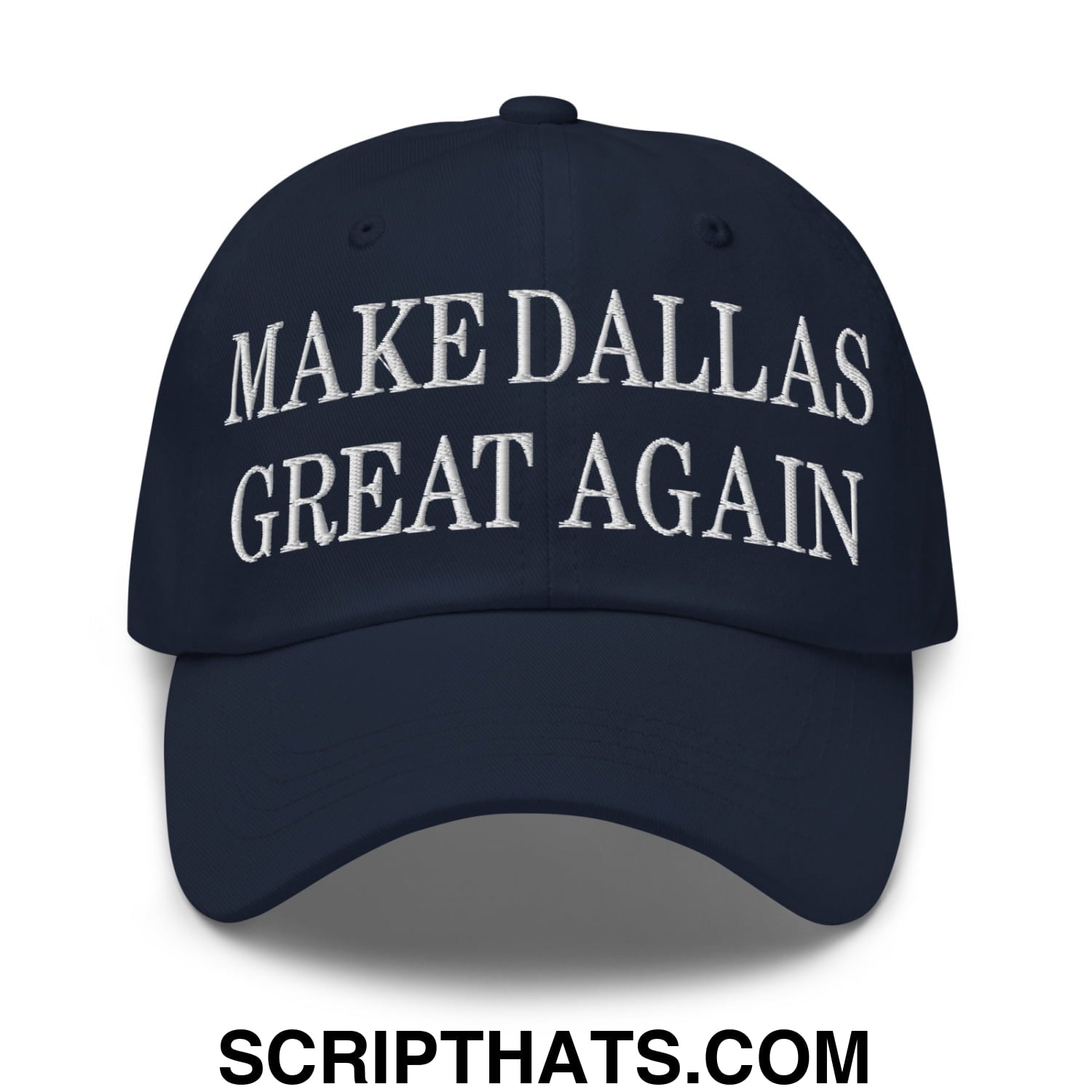 Make Dallas Great Again Embroidered Dad Hat Navy