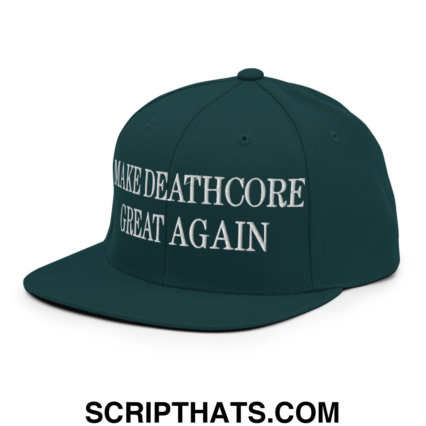 Dark green snapback hat with white embroidered make deathcore great again text and flat bill brim design
