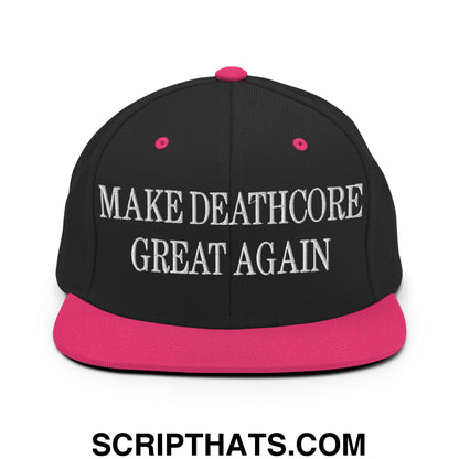 Black snapback hat with vibrant pink flat bill and white embroidered make deathcore great again text