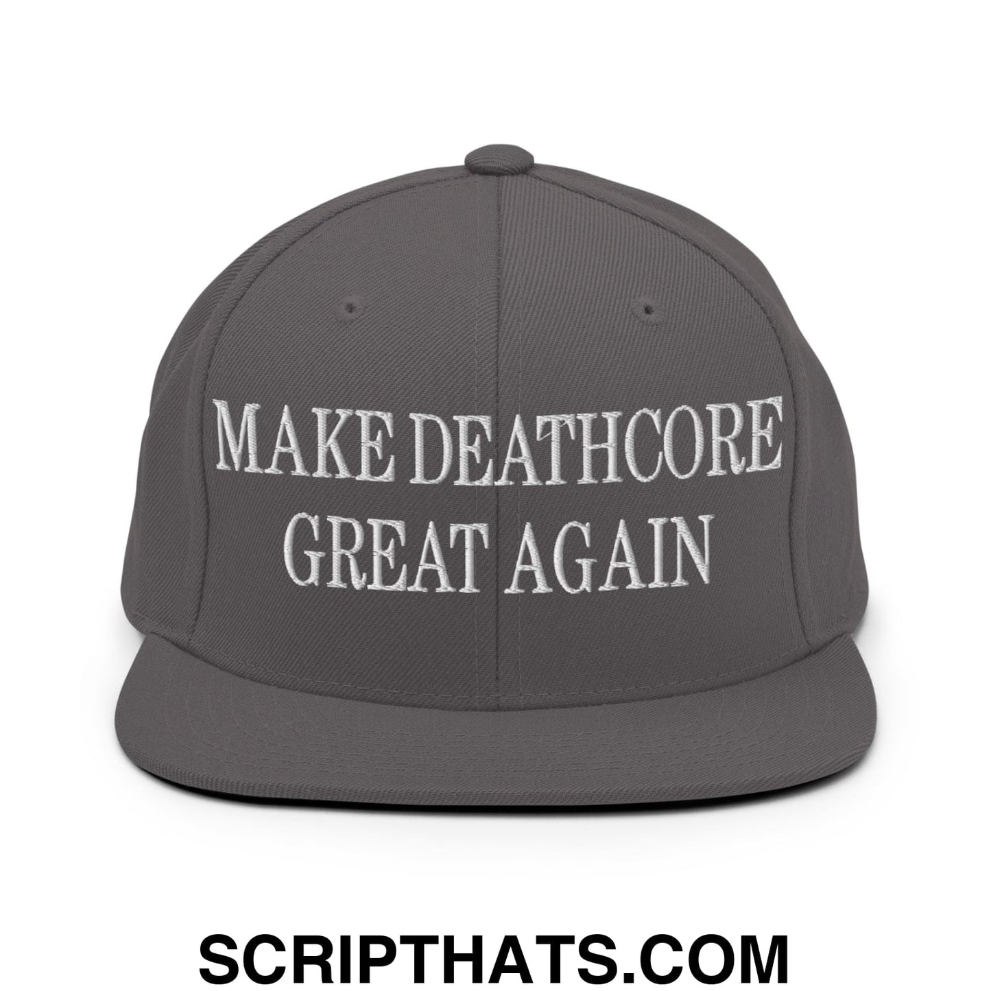 Gray snapback hat with white embroidered make deathcore great again text and flat bill brim design