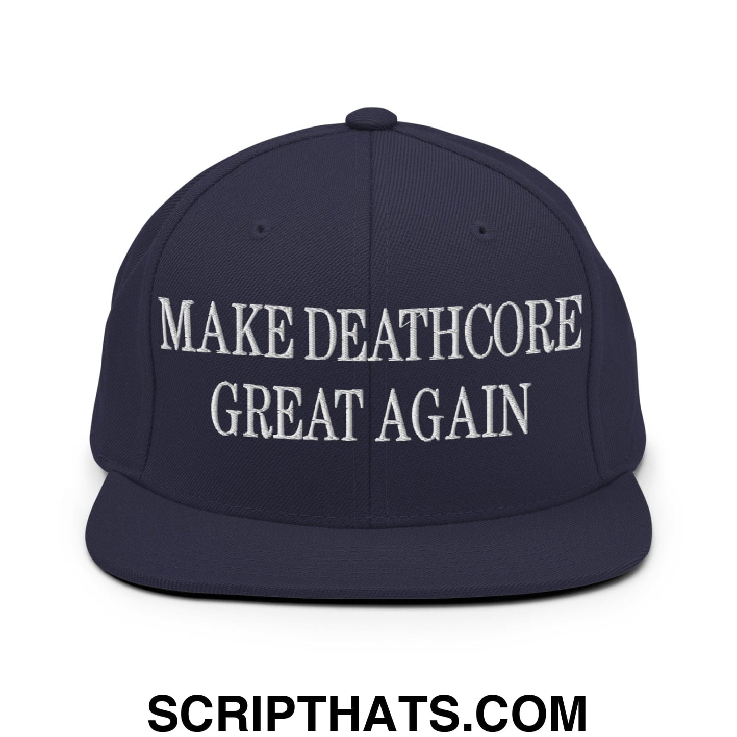 Navy blue flat bill brim snapback hat with white embroidered text make deathcore great again